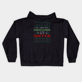 All I Want This Christmas Is For You To Suffer Kids Hoodie